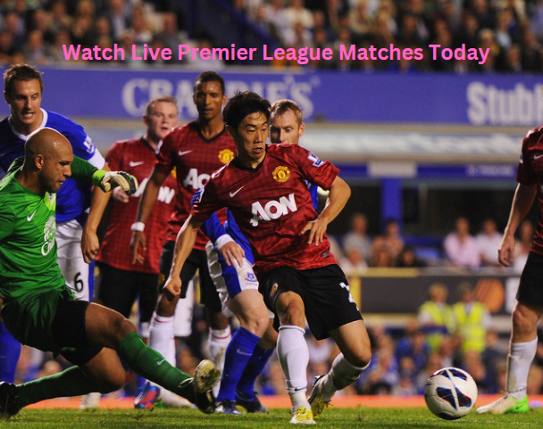 Watch Live Premier League Matches Today